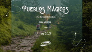 Pueblos magicos visitar 2025